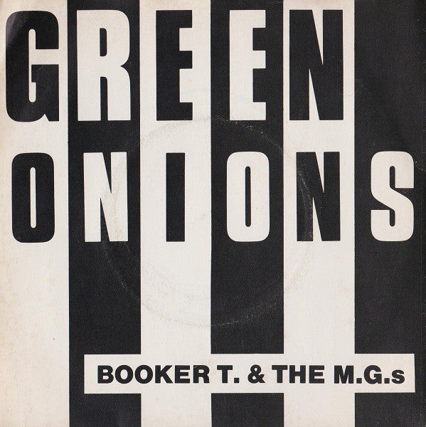 Booker T. & The M.G.s - Green Onions - Vinyl 7", 45 RPM, Single, Reissue, Stereo, UK 1979 (USED VG+)