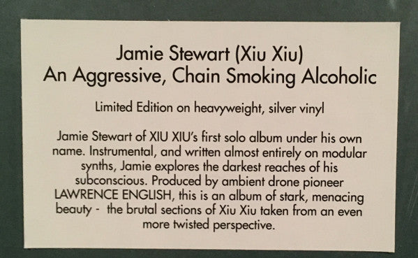 Jamie Stewart - An Aggressive, Chain Smoking Alcoholic - Vinyl LP, Album, Limited Edition on Heavyweight, Silver Vinyl (NEW SEALED)