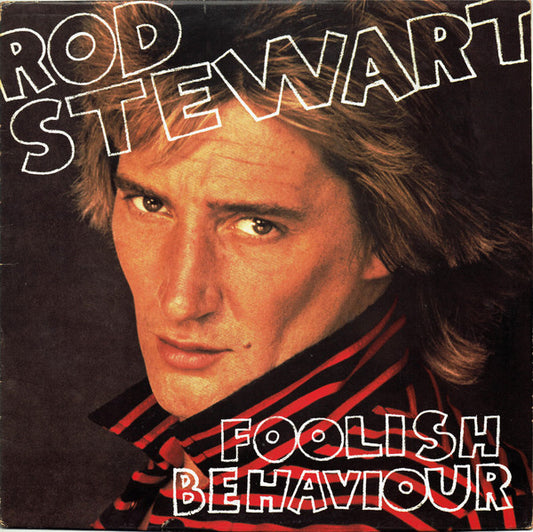 Rod Stewart - Foolish Behaviour - Vinyl LP, Album, Stereo, UK 1980 (USED VG+)