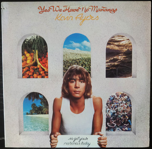 Kevin Ayers - Yes We Have No Mañanas, So Get Your Mañanas Today - Vinyl LP, Album (USED VG+)