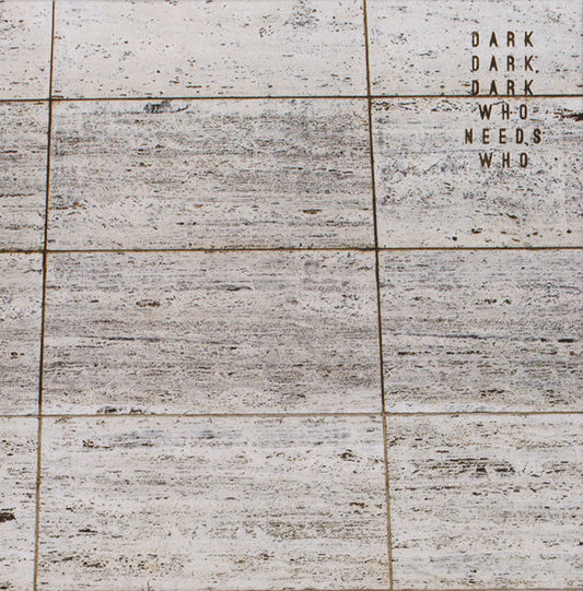 Dark Dark Dark - Who Needs Who - Vinyl LP, Album, Gatefold, Limited Edition Vinyl (NEW SEALED)