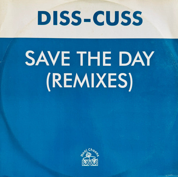 Diss-Cuss – Save The Day (Remixes) - Vinyl 12", 33 ⅓ RPM, UK 1996 (USED NM)