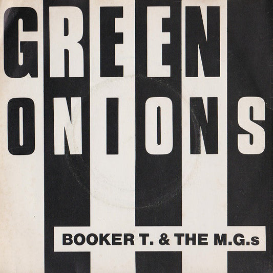 Booker T. & The M.G.s - Green Onions - Vinyl 7", 45 RPM, Single, Reissue, Stereo, UK 1979 (USED VG+)