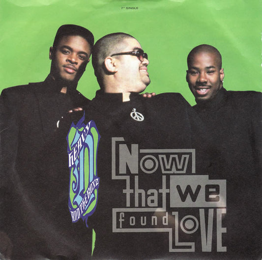 Heavy D & The Boyz ‎– Now That We Found Love - Vinyl 7", 45 RPM, Single, Stereo, UK 1991 (USED VG)