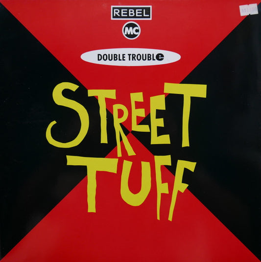 Rebel MC, Double Trouble ‎– Street Tuff - Vinyl 12", 45 RPM, Single, UK 1989 (USED VG+)