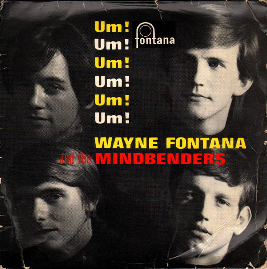 Wayne Fontana And The Mindbenders ‎– Um! Um! Um! Um! Um! Um! - Vinyl 7", 45 RPM, EP, UK 1964 (USED VG+)