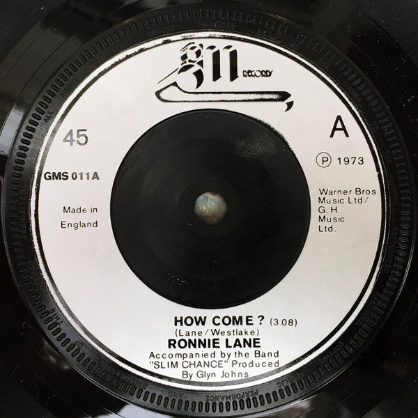 Ronnie Lane Accompanied By The Band Slim Chance ‎– How Come? - Vinyl 7", 45 RPM, Single, Solid Centre, UK 1973 (USED VG+)