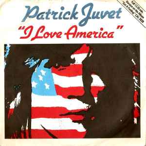 Patrick Juvet ‎– I Love America - Vinyl 7", 45 RPM, Single, UK 1978 (USED VG+)