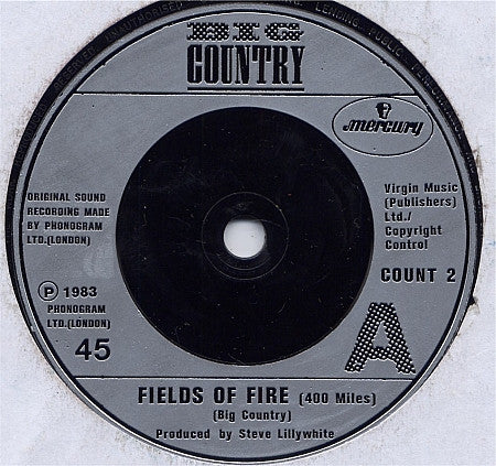 Big Country ‎- Fields Of Fire - Vinyl 7", 45 RPM, Single, Silver Injection Labels, UK 1983 (USED VG+)