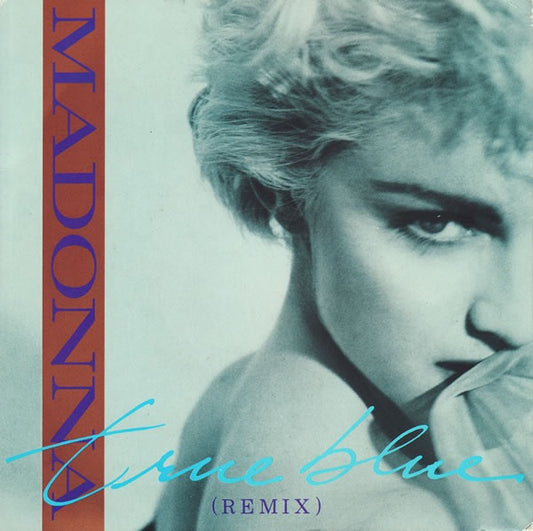 Madonna ‎– True Blue (Remix) - Vinyl 7", 45 RPM, Single, Blue Injection Labels, UK 1986 (USED VG)