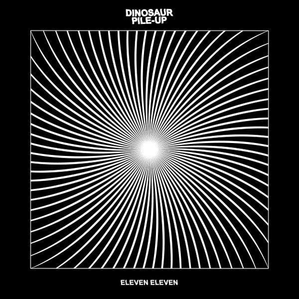 Dinosaur Pile-Up ‎– Eleven Eleven - Vinyl LP, Album, UK 2015 (NEW SEALED)